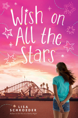 Wish on All the Stars by Lisa Schroeder