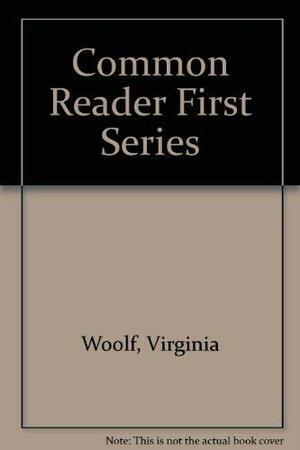 The Common Reader by Virginia Woolf