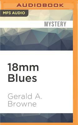 18mm Blues by Gerald A. Browne