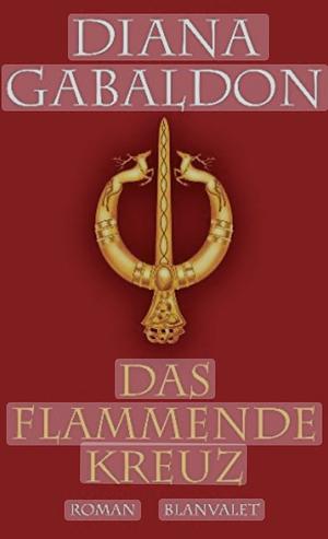 Das flammende Kreuz by Diana Gabaldon