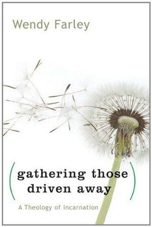 Gathering Those Driven Away by Wendy Farley