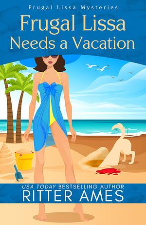 Frugal Lissa Needs a Vacation by Ritter Ames