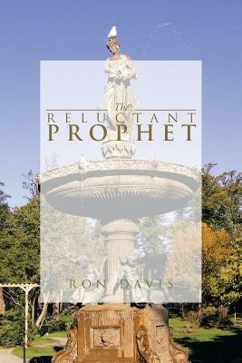 The Reluctant Prophet by Ron Davis