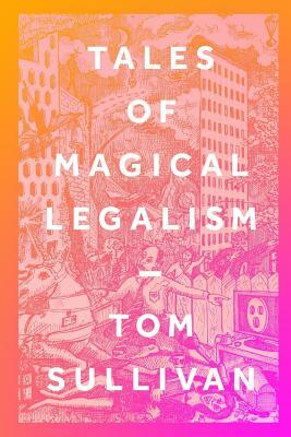 Tales of Magical Legalism by Tom Sullivan