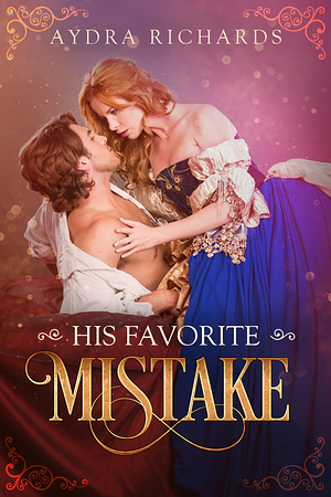 His Favorite Mistake by Aydra Richards