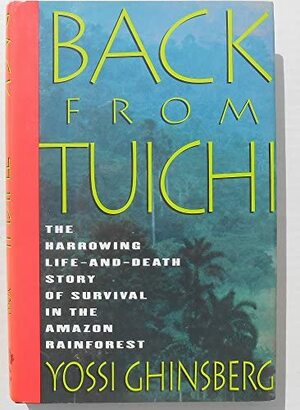 Back from Tuichi by Yossi Ghinsberg