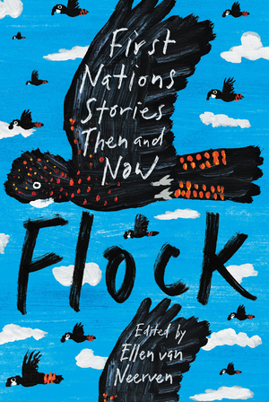 Flock: First Nations Stories Then and Now by Ellen van Neerven