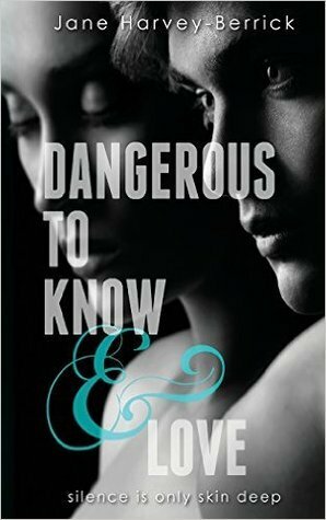 Dangerous to Know & Love by Jane Harvey-Berrick