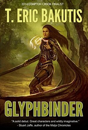 Glyphbinder (Tales of the Five Provinces Book 1) by T. Eric Bakutis