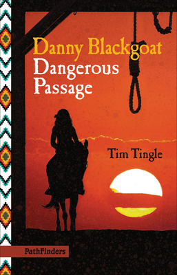 Danny Blackgoat, Dangerous Passage by Tim Tingle