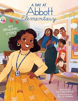 A Day at Abbott Elementary by Halcyon Person