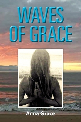 Waves of Grace by Anna Grace