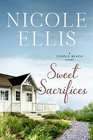 Sweet Sacrifices by Nicole Ellis