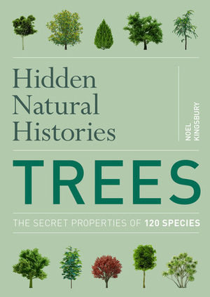 Hidden Natural Histories: Trees by Noël Kingsbury