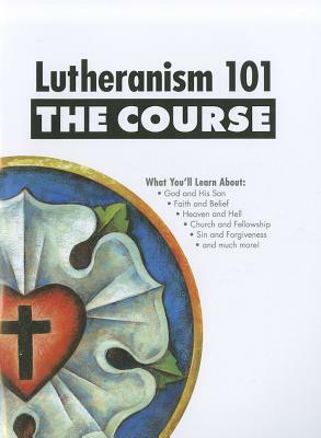 Lutheranism 101: The Course by Shawn L. Kumm