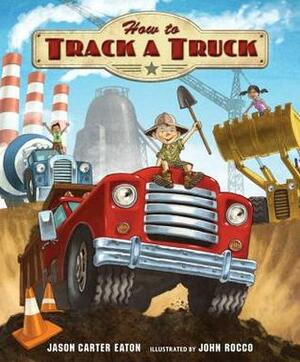 How to Track a Truck by John Rocco, Jason Carter Eaton