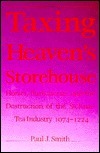 Taxing Heaven's Storehouse: Horses, Bureaucrats, And The Destruction Of The Sichuan Tea Industry, 1074 1224 by Paul Jakov Smith