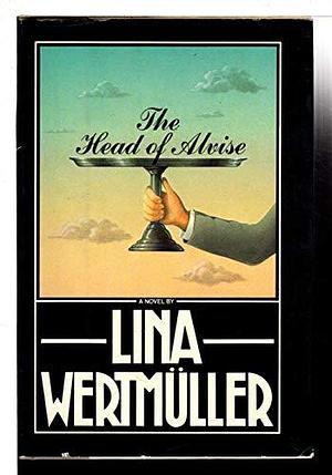 The Head of Alvise by Lina Wertmüller