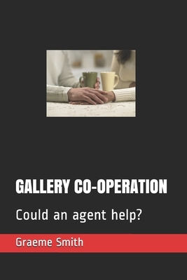 Gallery Co-Operation: Could an agent help? by Graeme Smith