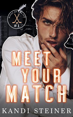 Meet Your Match by Kandi Steiner