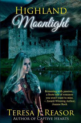 Highland Moonlight by Teresa J. Reasor