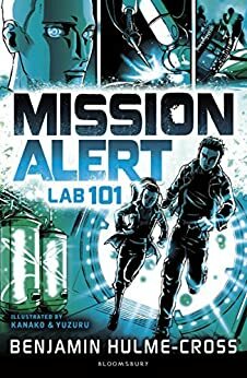 Mission Alert: Lab 101 by Benjamin Hulme-Cross