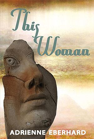 This Woman by Adrienne Eberhard