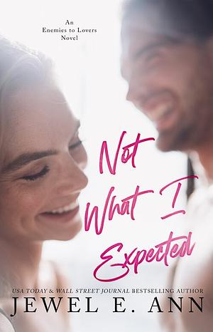 Not What I Expected by Jewel E. Ann