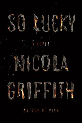 So Lucky by Nicola Griffith