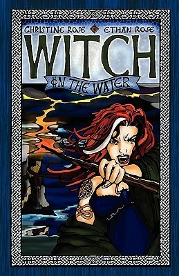 Witch on the Water by Ethan Rose, Linda Thune, Christine Rose