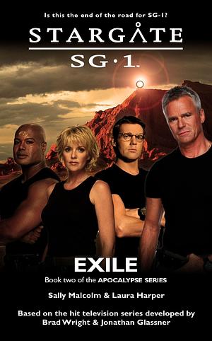 Stargate SG1: Exile - Book two of the APOCALYPSE SERIES by Laura Harper, Sally Malcolm, Sally Malcolm