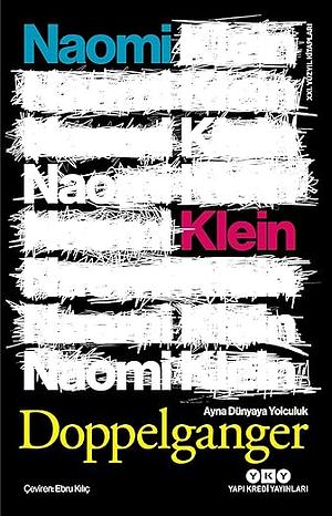 Doppelganger – Ayna Dünyaya Yolculuk by Naomi Klein
