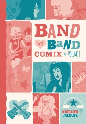 Band Vs Band Comix, Volume 1 by Kathleen Jacques