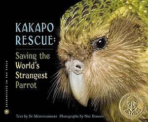 Kakapo Rescue: Saving the World's Strangest Parrot by Sy Montgomery