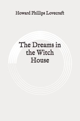 The Dreams in the Witch House: Original by H.P. Lovecraft