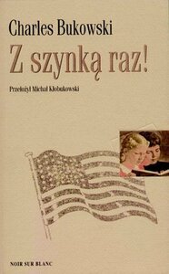 Z szynką raz! by Charles Bukowski, Michał Kłobukowski