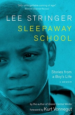 Sleepaway School: Stories from a Boy's Life: A Memoir by Lee Stringer