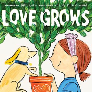 Love Grows by Ruth Spiro