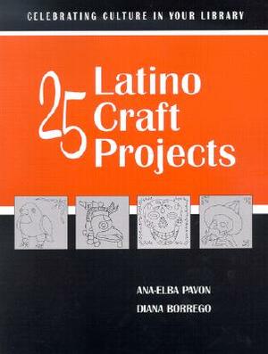 25 Latino Craft Projects by Ana-Elba Pavon