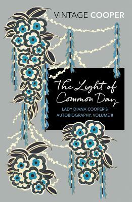 The Light of Common Day by Diana Cooper