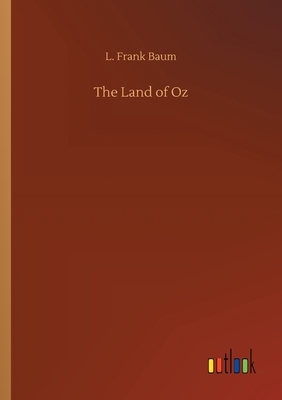 The Land of Oz by L. Frank Baum