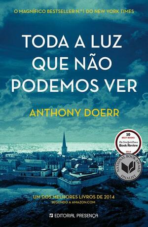 Toda a Luz que Não Podemos Ver by Anthony Doerr