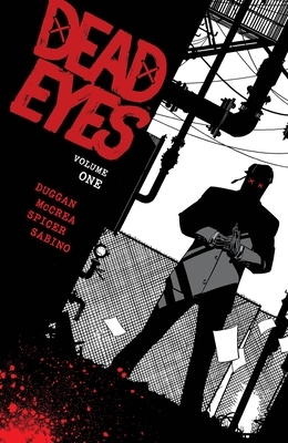 Dead Eyes, Vol. 1 by Mike Spicer, John McCrea, Gerry Duggan