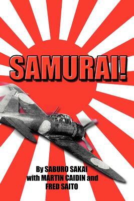 Samurai! by Martin With Caidin, Martin Caiden, Saburo Sakai