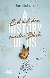 A History of Us - Erst auf den zweiten Blick by Jen DeLuca