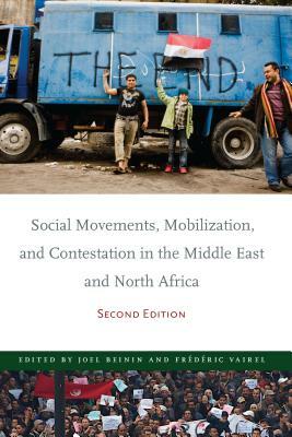 Social Movements, Mobilization, and Contestation in the Middle East and North Africa: Second Edition by 