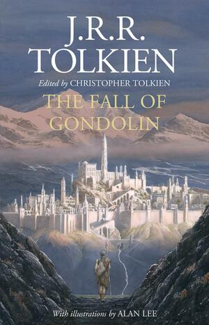 The Fall of Gondolin by J.R.R. Tolkien, Christopher Tolkien