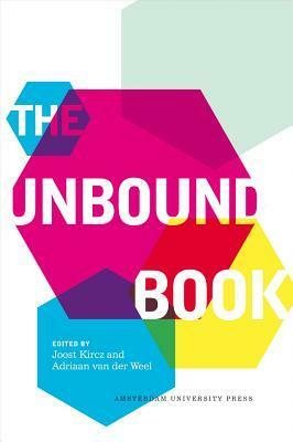 The Unbound Book by Adriaan van der Weel, Joost Kircz