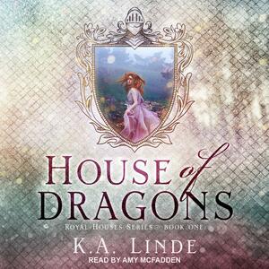 House of Dragons by K.A. Linde