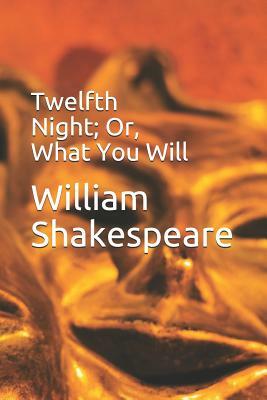 Twelfth Night; Or, What You Will by William Shakespeare